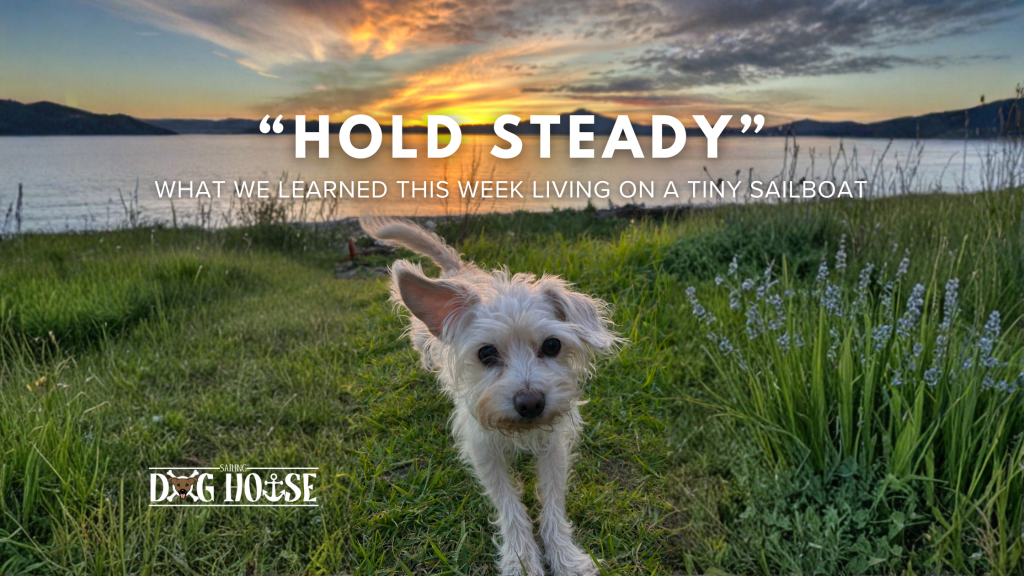 What I learned This Week Living on a Tiny&nbsp;Sailboat